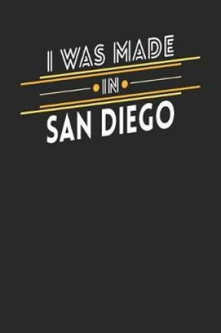 Cover of I Was Made In San Diego