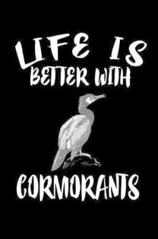 Cover of Life Is Better With Cormorants