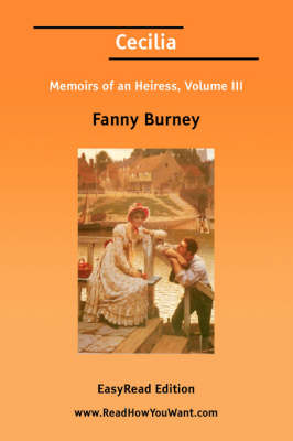 Book cover for Cecilia Memoirs of an Heiress, Volume III [Easyread Edition]