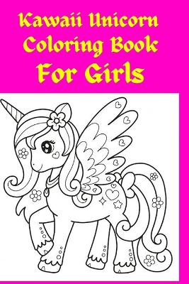 Book cover for Kawaii Unicorn Coloring Book For Girls