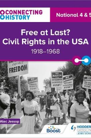 Cover of Connecting History: National 4 & 5 Free at last? Civil Rights in the USA, 1918–1968