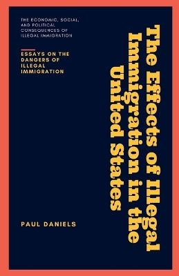 Book cover for The Effects of Illegal Immigration in the United States