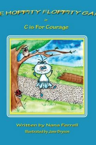 Cover of The Hoppity Floppity Gang in C is For Courage