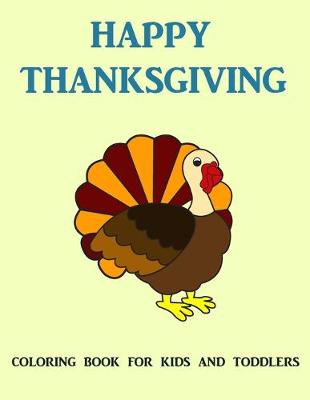 Book cover for Happy Thanksgiving Coloring Book for Kids and Toddlers