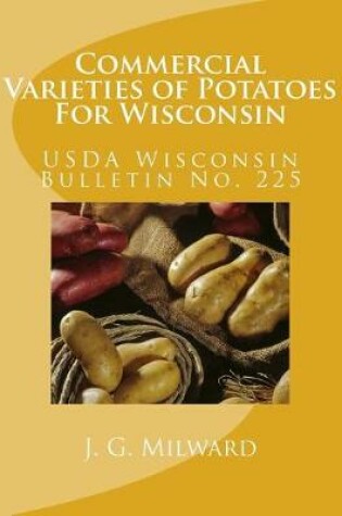 Cover of Commercial Varieties of Potatoes For Wisconsin