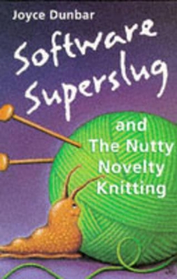 Book cover for Software Superslug and the Nutty Novelty Knitting