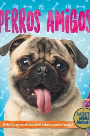 Cover of Perros Amigos (Dog Pals)