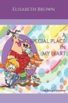 Book cover for A Special Place In My Heart
