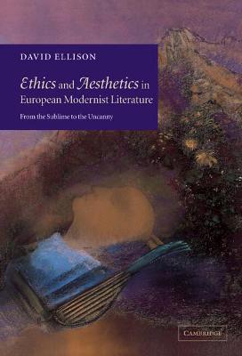 Book cover for Ethics and Aesthetics in European Modernist Literature