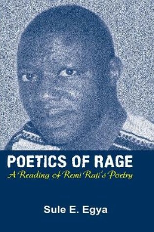 Cover of Poetics of Rage. A Reading of Remi Raji's Poetry