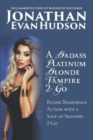 Cover of A Badass Platinum Blonde Vampire 2-Go