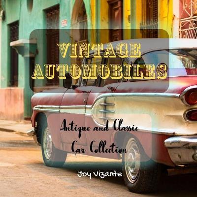 Book cover for Antique and Classic Car Collection - Vintage Automobiles - Cool Designs and Models