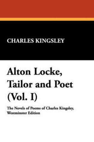 Cover of Alton Locke, Tailor and Poet (Vol. I)