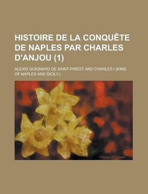 Book cover for Histoire de La Conquete de Naples Par Charles D'Anjou (1)