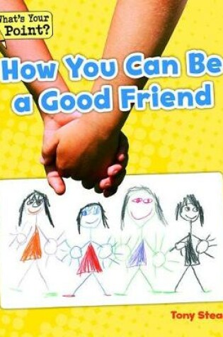 Cover of How You Can Be a Good Friend