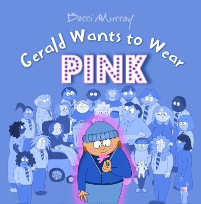 Book cover for Gerald Wants to Wear Pink