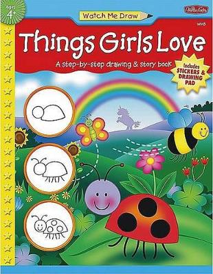 Book cover for Watch Me Draw: Things Girls Love