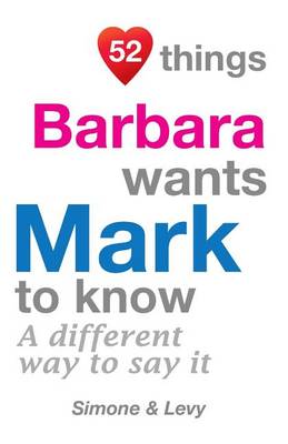 Book cover for 52 Things Barbara Wants Mark To Know