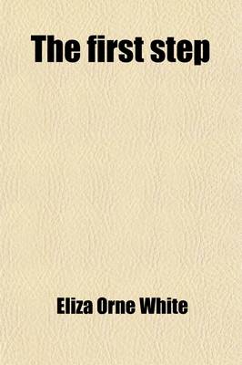 Book cover for The First Step; A Novel