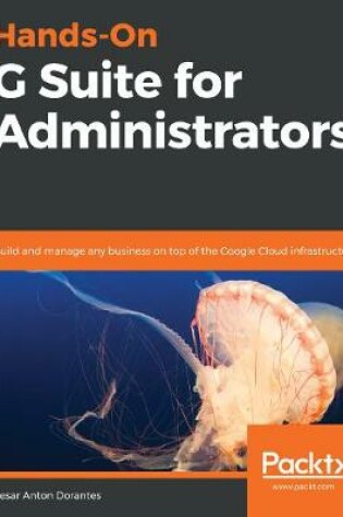 Cover of Hands-On G Suite for Administrators