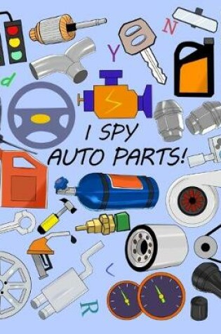 Cover of I Spy Auto Parts!