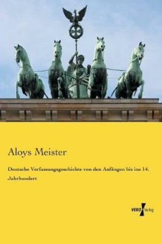 Cover of Deutsche Verfassungsgeschichte von den Anfangen bis ins 14. Jahrhundert