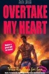 Book cover for Overtake My Heart