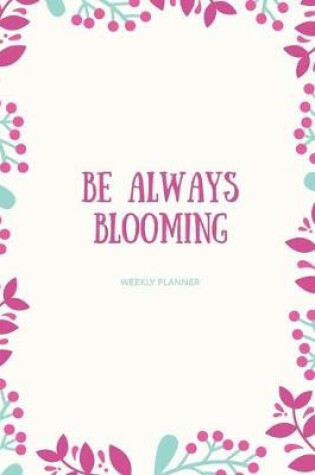 Cover of Be Always Blooming