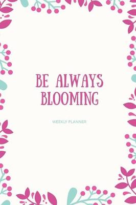 Book cover for Be Always Blooming