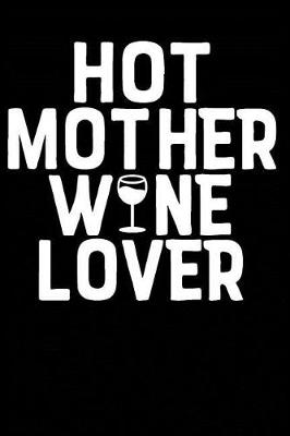 Book cover for Hot Mother Wine Lover
