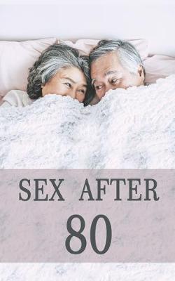 Book cover for Sex After 80