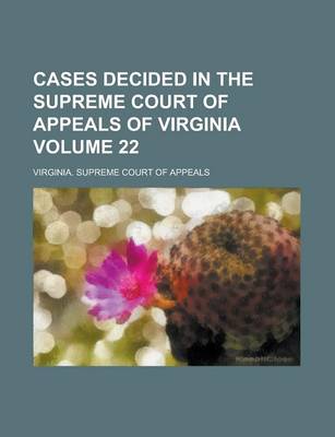 Book cover for Cases Decided in the Supreme Court of Appeals of Virginia Volume 22