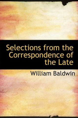 Cover of Selections from the Correspondence of the Late