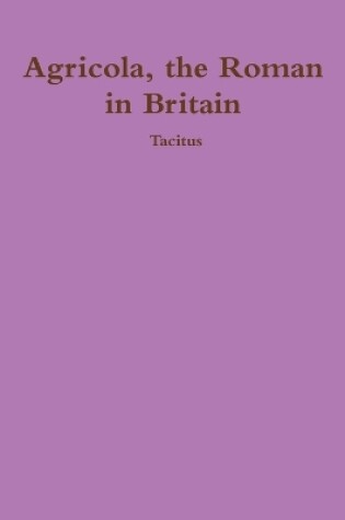 Cover of Agricola, ther Roman in Britain