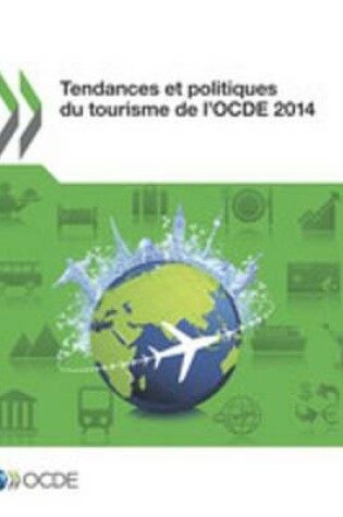 Cover of Tendances Et Politiques Du Tourisme de L'Ocde 2014