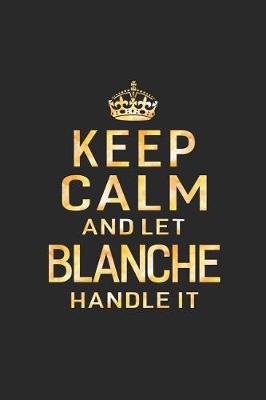 Book cover for Keep Calm and Let Blanche Handle It