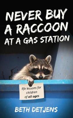 Book cover for Never Buy a Raccoon at a Gas Station