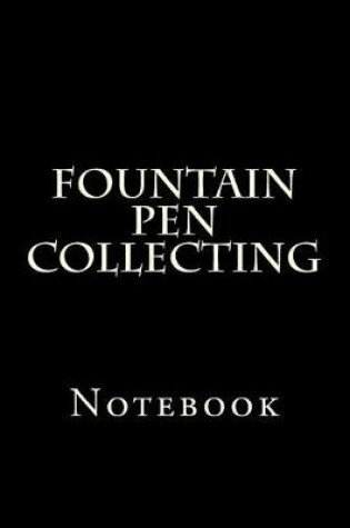 Cover of Fountain Pen Collecting