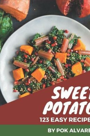 Cover of 123 Easy Sweet Potato Recipes