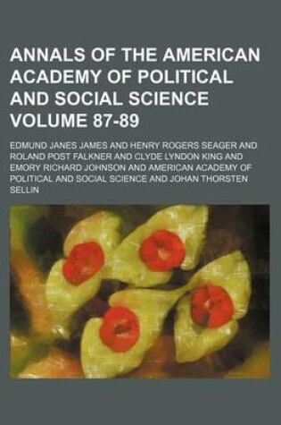 Cover of Annals of the American Academy of Political and Social Science Volume 87-89