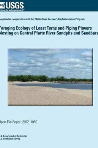 Cover of Foraging Ecology of Least Terns and Piping Plovers Nesting on Central Platte River Sandpits and Sandbars