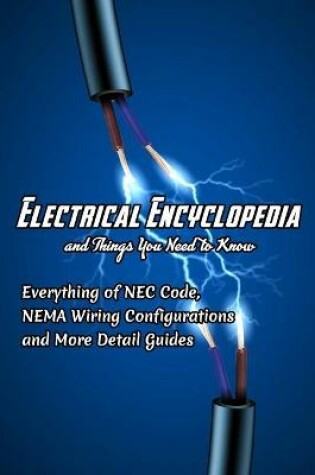 Cover of Electrical Encyclopedia and Things You Need to Know