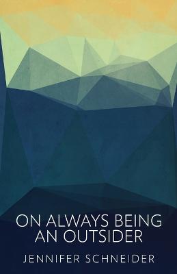 Book cover for On Always Being An Outsider