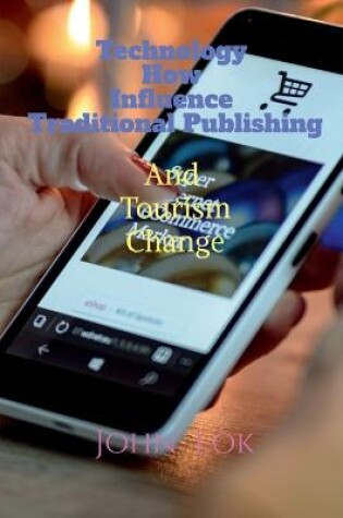 Cover of Technology How Influence Traditional Publishing And Tourism Change