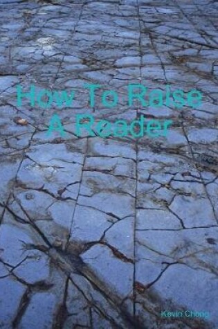 Cover of How To Raise A Reader