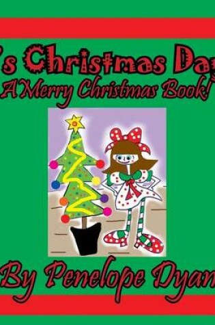 Cover of It's Christmas Day! A Merry Christmas Book