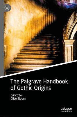 Cover of The Palgrave Handbook of Gothic Origins