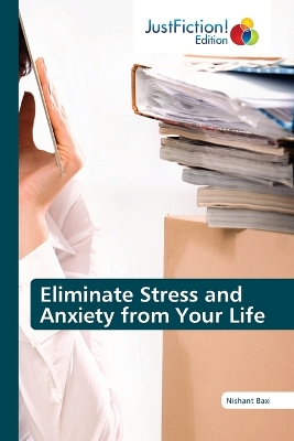 Book cover for Eliminate Stress and Anxiety from Your Life