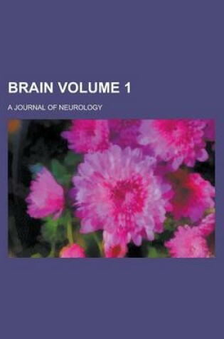 Cover of Brain; A Journal of Neurology Volume 1