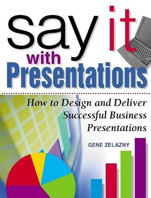 Book cover for Say It with Presentations: How to Design and Deliver Successful Business Presentations